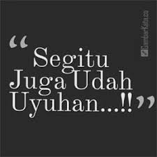 More images for kata kata lucu malaysia » Quotes Lucu Indonesia Quotesgram