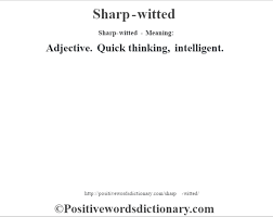 Sharp witted one liner responses / maybe you would like to learn more about one of these?. Sharp Witted Definition Sharp Witted Meaning Positive Words Dictionary