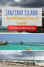 Zanzibar Island Travel Guide What To Do On Zanzibar Island Top Attractions Zanzibar Island Zanzibar Tanzania Zanzibar Tanzania Travel Island Travel