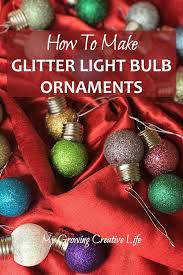 I designed this handmade ornament myself. How To Make Glitter Light Bulb Ornaments My Growing Creative Life