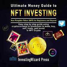 Ultimate Money Guide To Nft Investing Non Fungible Token Nft For Beginners And Beyond Audiobook Investingwizard Press Audible Co Uk