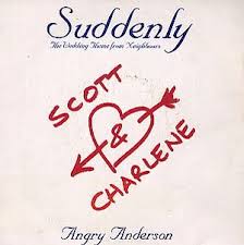 Scott And Charlene S Wedding Song In Neighbours Song By Angry Anderson One Hit Wonder Songs Suddenly