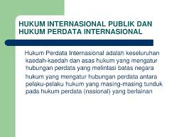 Ini sangat berbahaya jika seorang berkomentar untuk konsumsi publik tanpa dilandasai … Hukum Internasional Publik Dan Hukum Perdata Internasional Ppt Download