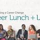 Career Lunch & Learn: Embracing a Career Change event in Champaign, IL