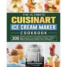Scoop mixture into a silicone ice cube mold and freeze until solid. The Ultimate Cuisinart Ice Cream Maker Cookbook By Richard Murphy Paperback Target
