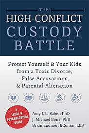 Someone may be falsely accused of wrongdoing on purpose or by accident. The High Conflict Custody Battle Protect Yourself And Your Kids From A Toxic Divorce False Accusations And Parental Alienation Baker Phd Amy J L Bone Phd J Michael Ludmer Bcomm Llb Brian 9781626250734