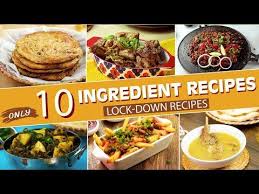 Lockdown Recipes 10 Ingredients Recipes 10 Recipes You Can Make Easily At Home Sooperchef Youtube In 2020 Ingredients Recipes Recipes 10 Ingredients