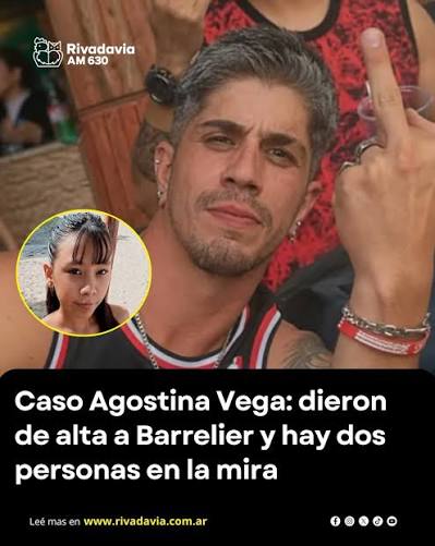 🔴 Caso Agostina Vega: dieron de alta a Barrelier y hay dos personas en la mira. 👉 El Servicio Penitenciario Córdoba (SPC) confirmó que Claudio Barrelier, el principal acusado por el femicidio
