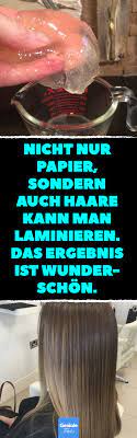 nicht nur papier sondern auch haare kann man laminieren das ergebnis ist wunderschon mit diesem einfachen rezept deine haare haare pflegen haare laminieren