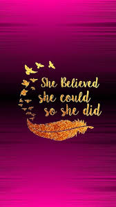 She Believed She Could So She Did Quote Backgrounds Magical Quotes Done Quotes