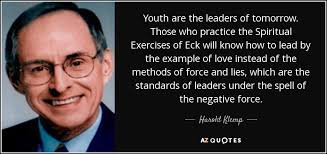 Harold Klemp Quote Youth Are The Leaders Of Tomorrow Those Who Practice The