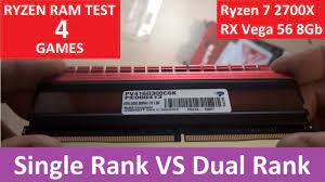 Identifying if your memory is dual or single rank can be difficult as software doesn't always read modules correctly and not all memory a system populated with more than two single ranked modules will actually act as if dual ranked modules are installed. Ram Test In 4 Games 1 Single Rank Vs Dual Rank Ryzen 7 2700x Rx Vega 56 8g 1080p Youtube