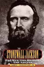 Stonewall Jackson: The Man, The Solider, The Legend: Robertson, James:  9780028646855: Amazon.com: Books