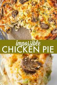 Impossible Chicken Pie Recipe Chicken Pie Bisquick Recipes Dinner Pies