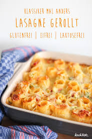 Klassiker Mal Anders Gerollte Lasagne Glutenfrei Laktosefrei Eifrei Nussfrei Sojafrei Fructosearm Kochtrotz Kreative Rezepte Rezept Rezepte Lasagne Lebensmittel Essen