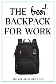 The Best Backpack For Work Work Backpack Women Backpacks Cool Backpacks