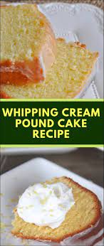 Whipping Cream Pound Cake Recipe Whipping Cream Pound Cake Pound Cake Recipes Heavy Cream Recipes
