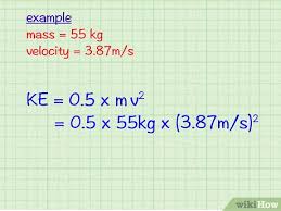 If we recall our kinematic equations of motion, we know that we can. How To Calculate Kinetic Energy 9 Steps With Pictures Wikihow