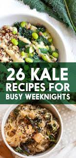 These 26 Recipes Will Make You Fall In Love With Kale Healthy Recipes Kale Recipes Recipes