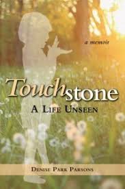 Touchstone: A Life Unseen by Denise Park Parsons