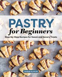 · mary berry's pear frangipane tart is perfect for a party served warm with cream or creme fraiche. Pastry For Beginners Cookbook Step By Step Recipes For Sweet And Savory Treats Sharon Glascoe 9781646111411 Amazon Com Books