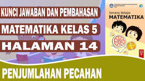 14 tahun 2019 bahwa rpp disederhanakan menjadi 1 lembar saja. Kunci Jawaban Matematika Kelas 5 Halaman 14 Youtube