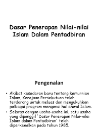 Sabtu 2 november 2019 22:30 wib. Dasar Penerapan Nilai Nilai Islam Dalam Pentadbiran