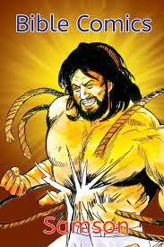 Samson Was Gifted With Extra Ordinary Physical Strength But He Forgot That This Was Given To Him For A Special Purpose As A Result Samson Bible Comics Bible