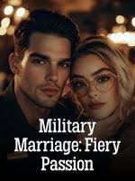 Military Marriage: Fiery Passion