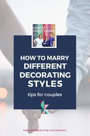 How To Marry Different Decorating Styles And Tips For Couples Kaleidoscope Living In 2020 Decor Styles Diy Home Decor On A Budget Diy Hanging Shelves