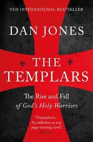 The knights templar began when a group of nine french knights came to jerusalem in the year 1118 a.d. The Templars By Dan Jones Waterstones