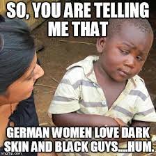 Dark_humour › german memes & gifs. Third World Skeptical Kid Meme Imgflip