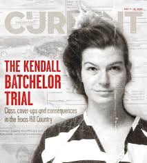 The Kendall Batchelor Trial Class, coverups and consequences in the Texas  Hill Country