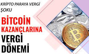 Kripto Paralarla Ugrasanlara Vergi Soku Bitcoin E Vergi Geliyor