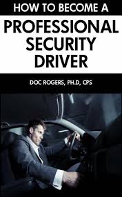 How do i become a bodyguard? How To Become A Professional Security Driver Learn The Procedures Techniques Of Becoming An Executive Bodyguard Driver Ebook Rogers Christopher Doc Amazon Com Au Kindle Store