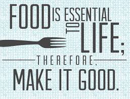 And It Is Food Is Essential To Life Therefore Make It Good Recipes Healthy Drsarahealthyrecipes Paleo Compe Food Quotes Foodie Quotes Cooking Quotes