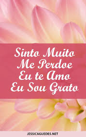 Sinto Muito Me Perdoe Sou Grata Eu Te Amo Como Usar O Ho Oponopono Para Atrair Prosperidade Tecnica Poderosa Seja Grato Perdoar E Grato
