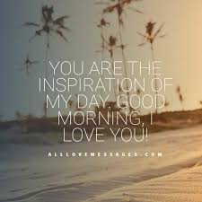 Soulmate good morning love quotes for wife. 46 Good Morning My Love Messages All Love Messages