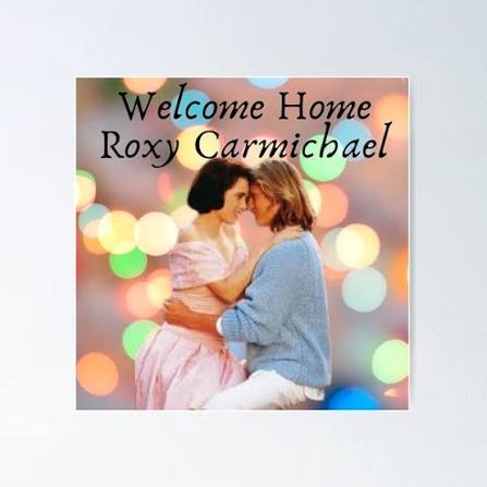Welcome Home Roxy" Poster for Sale by Sunflower5576 | Redbubble