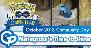 October 2018 Community Day Metagrosss Time To Shine