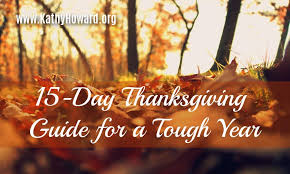 This year, thanksgiving is on november 25, 2021. 15 Day Thanksgiving Guide For A Tough Year Kathy Howard