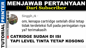 Cara mudah agar tinta printer tidak cepat habis. Sudah Di Isi Mengapa Level Tintanya Tetap Kosong Tutorial Perbaiki Printer Canon Dan Hp Youtube