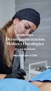 La edición de diciembre de la Masterclass en Dermopigmentación Médica y  Oncológica ya se encuentra con matrículas agotadas., Debido al alto  interés, hemos abierto una nueva versión presencial los días ...