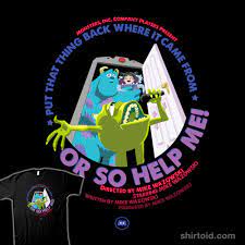 We did not find results for: Put That Thing Back Where It Came From Or So Help Me Shirtoid