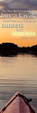 Pin By Brittany Elizabeth On Kayaking Kayaking Quotes Kayak Trip Kayaking Tips