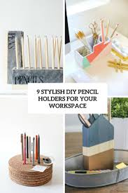 Check spelling or type a new query. 9 Stylish Diy Pencil Holders For Your Workspace Shelterness