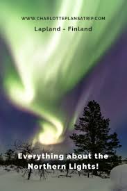 Northern Lights In Lapland Finland Northern Lights Europe Travel Tips Europe Travel Guide
