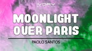 Paolo Santos Moonlight Over Paris Official Lyric Video Youtube You said you've been overseas i say over where you say just a holiday chorus: paolo santos moonlight over paris official lyric video