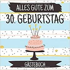 Alles gute zum geburtstag ep by frank zander alias fred. Alles Gute Zum 30 Geburtstag Gastebuch Lustiges Gastebuch Album 30 Jahre Geschenkidee Zum Eintragen Und Ausfullen Von Gluckwunschen Geschenk Als Erinnerung Motiv Vintage Torte German Edition Geburtstag Lustige Gastebucher 9781093925272