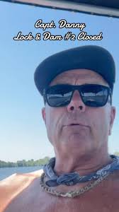 Captain Danny Lock and Dam 2 Closure: Stay Positive